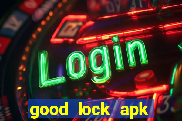 good lock apk android 13